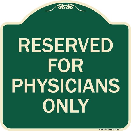 Signmission Reserved for Physicians Only Heavy-Gauge Aluminum Architectural Sign, 18" x 18", G-1818-23182 A-DES-G-1818-23182